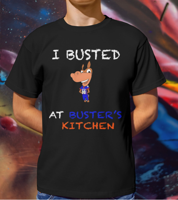 I Busted At Buster’s Kitchen Football Horse Mascot T-Shirt