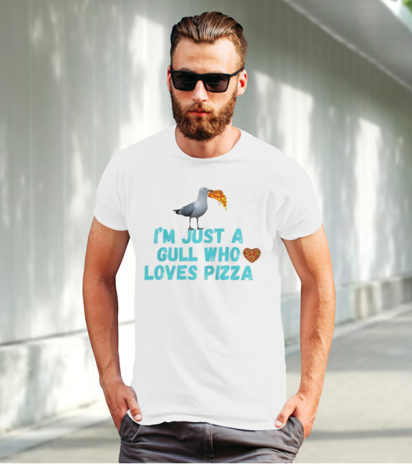 I’m Just A Gull Who Loves Pizza With Slice And Heart T-Shirt