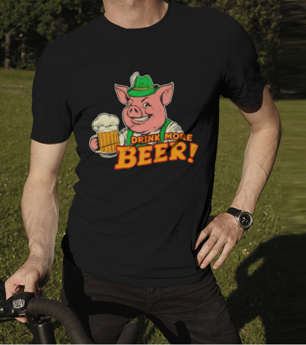 Oktoberfest Bavarian Pig Drink More Beer T-Shirt