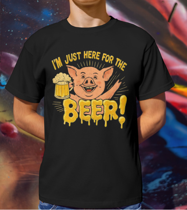 I’m Just Here For The Beer Pig With Beer Mug T-Shirt
