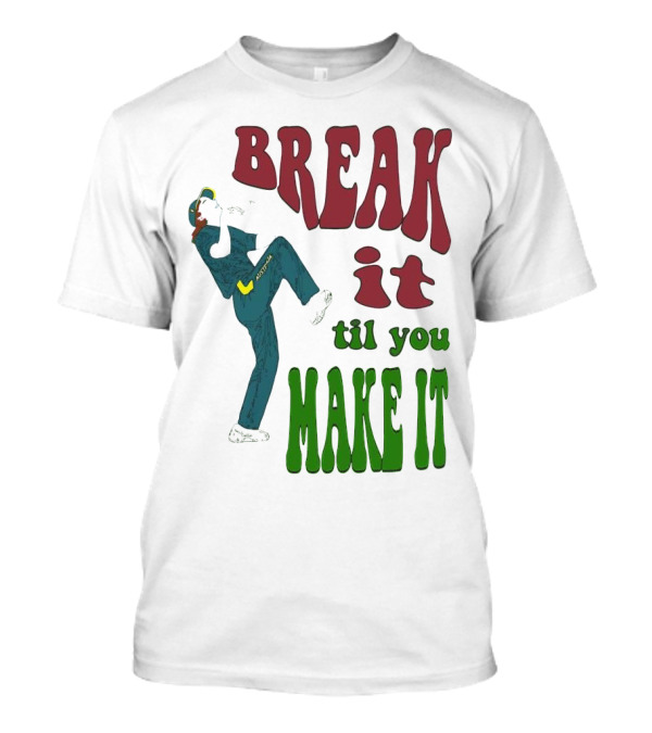 BREAK IT TIL YOU MAKE IT Retro Style Dancing Figure T-Shirt