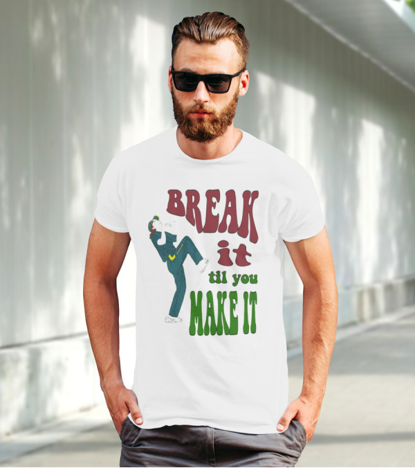 BREAK IT TIL YOU MAKE IT Retro Style Dancing Figure T-Shirt