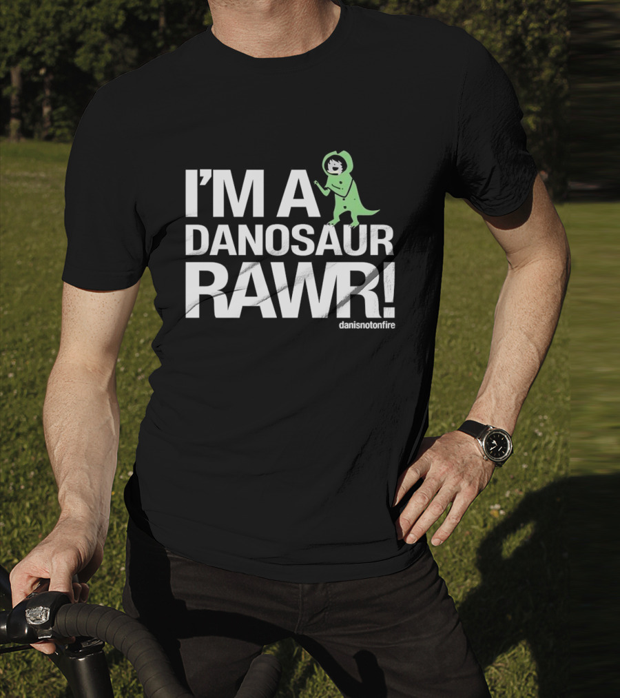 I'M A DANOSAUR RAWR Danisnotonfire T-Shirt
