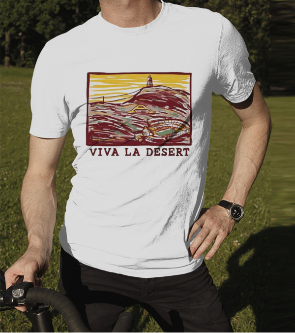 Viva La Desert Desert Stadium Arena Landmark Hilltop Stadium T-Shirt