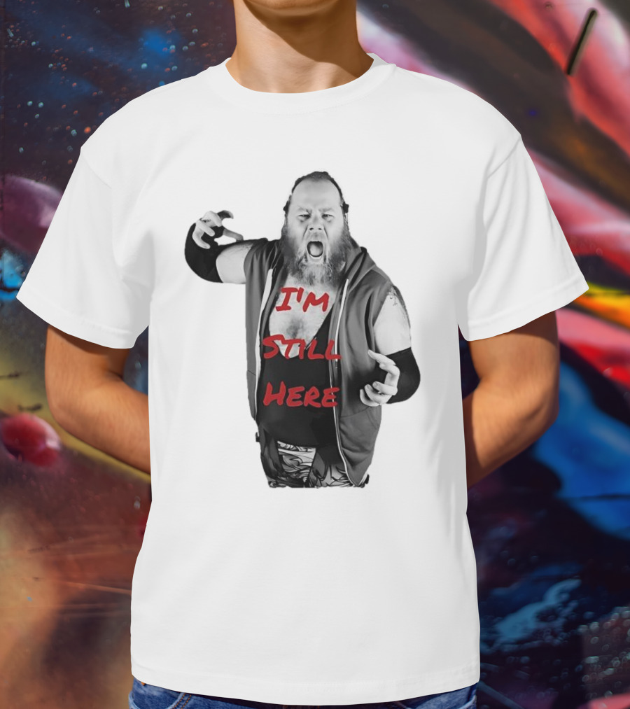 I'm Still Here Dante Williams Wrestling Persona T-Shirt