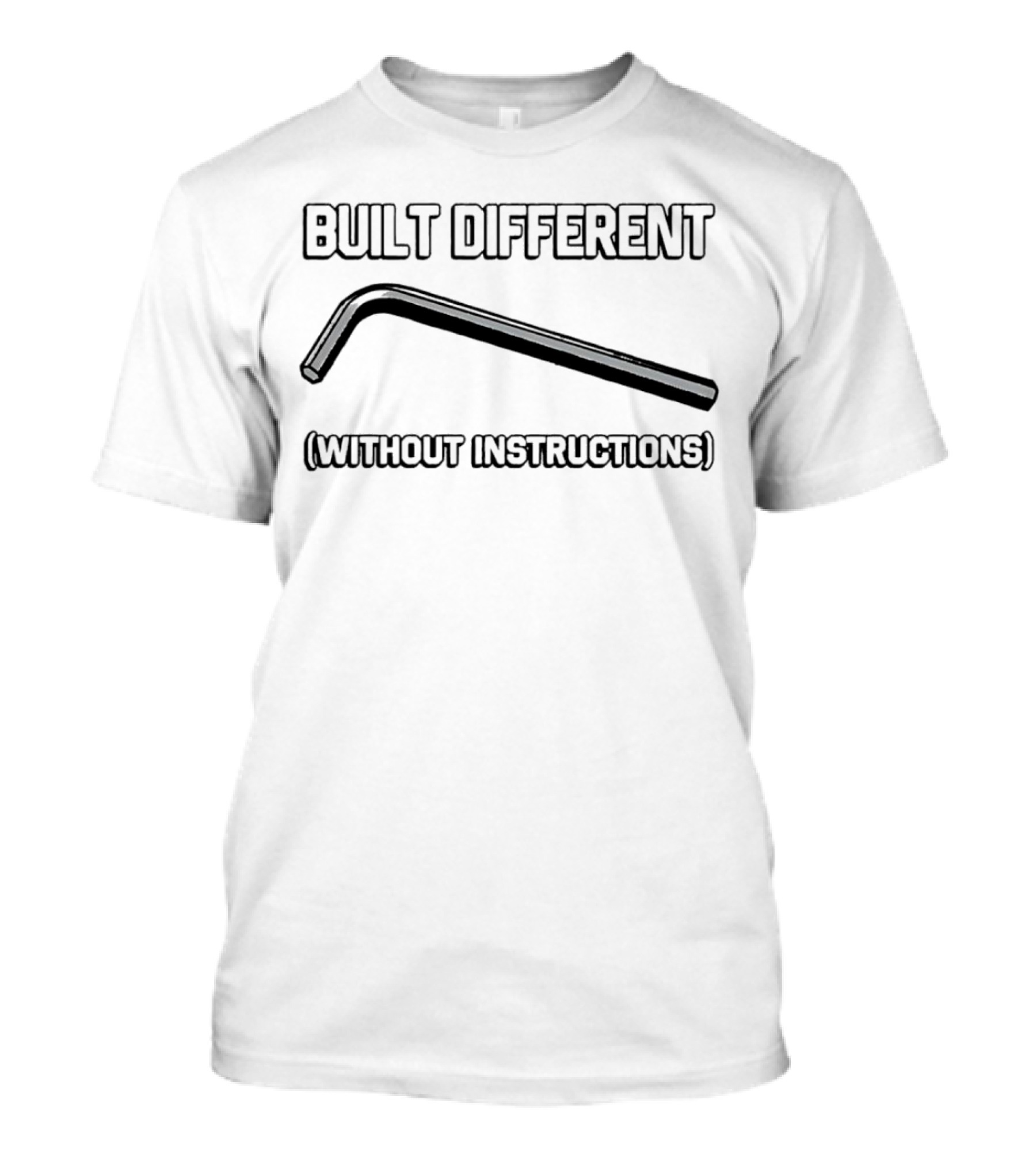 Built Different Without Instructions Allen Wrench T-Shirt
