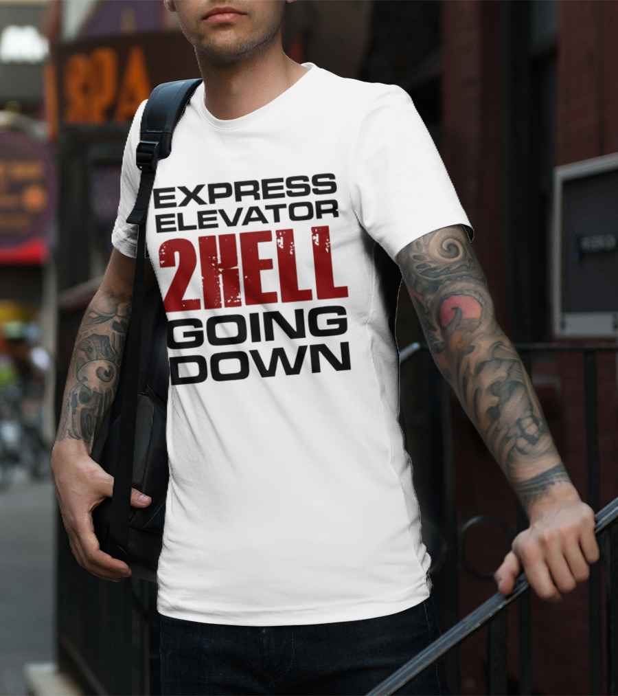 Express Elevator 2Hell Going Down T-Shirt