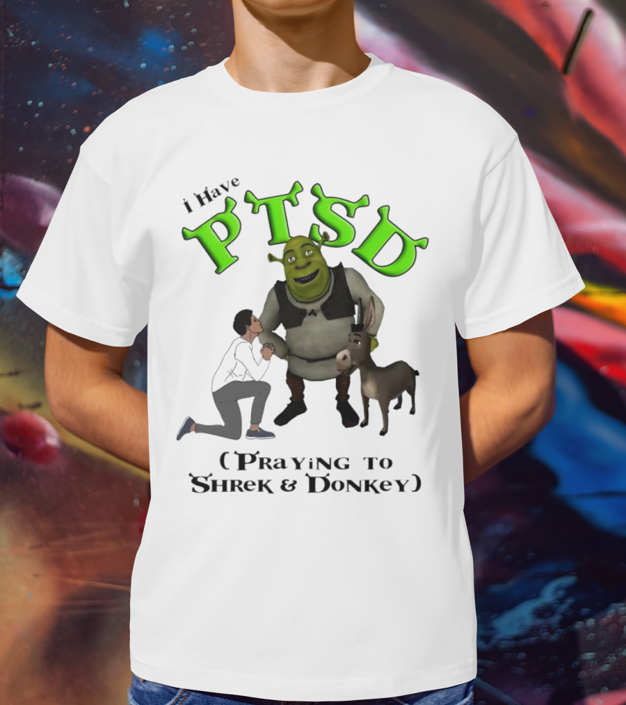 I Have PTSD Praying To Shrek And Donkey T-Shirt