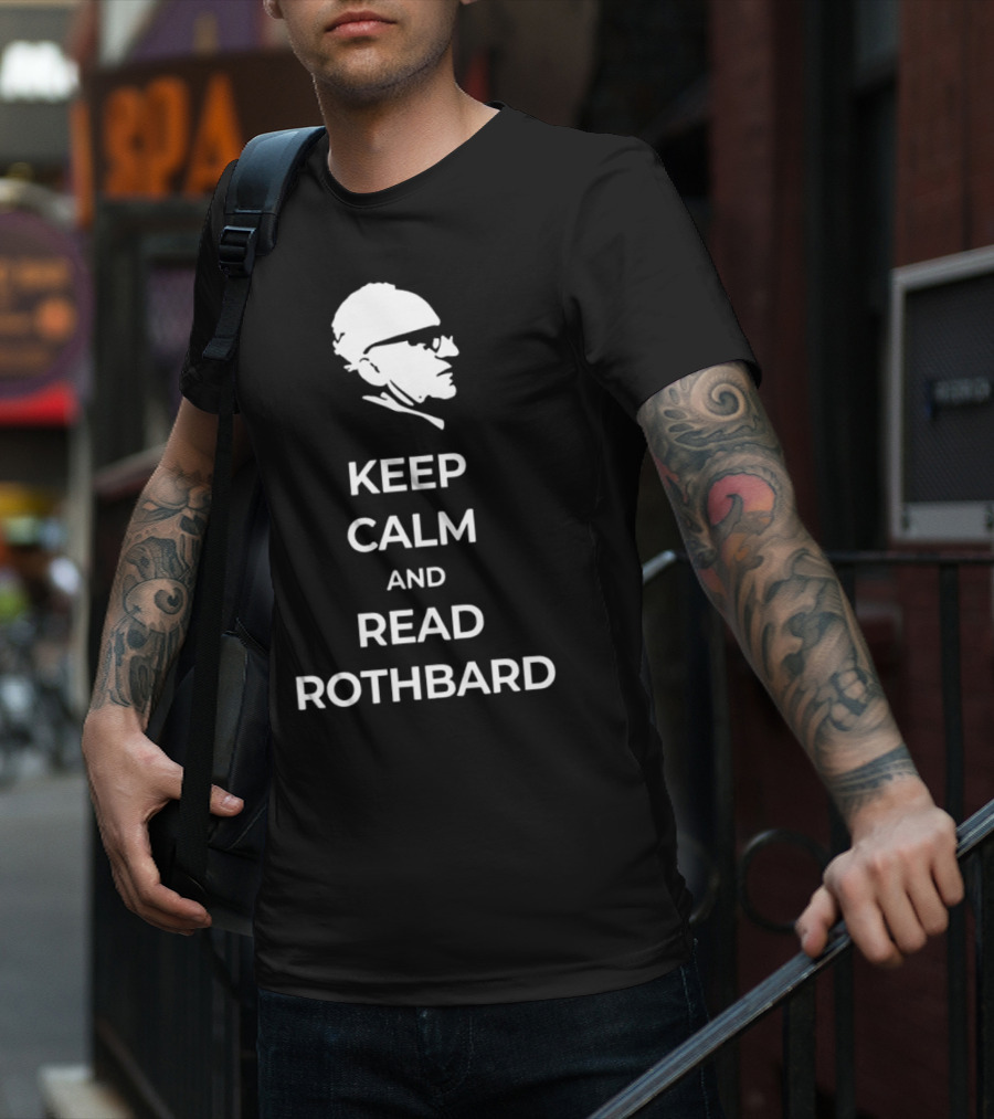 Keep Calm And Read Rothbard Murray T-Shirt