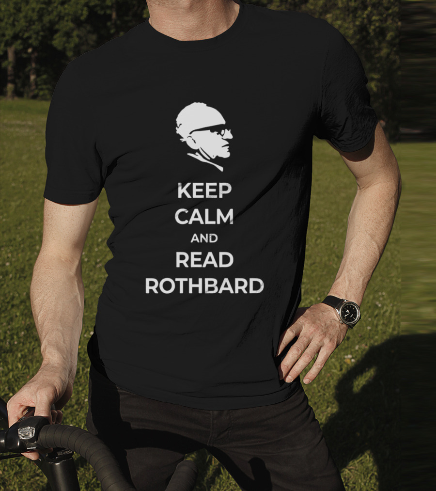 Keep Calm And Read Rothbard Murray T-Shirt