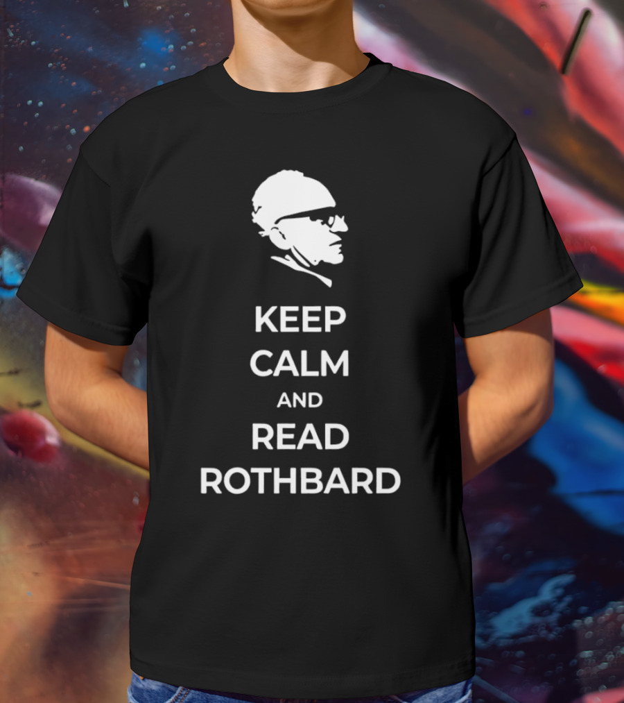 Keep Calm And Read Rothbard Murray T-Shirt