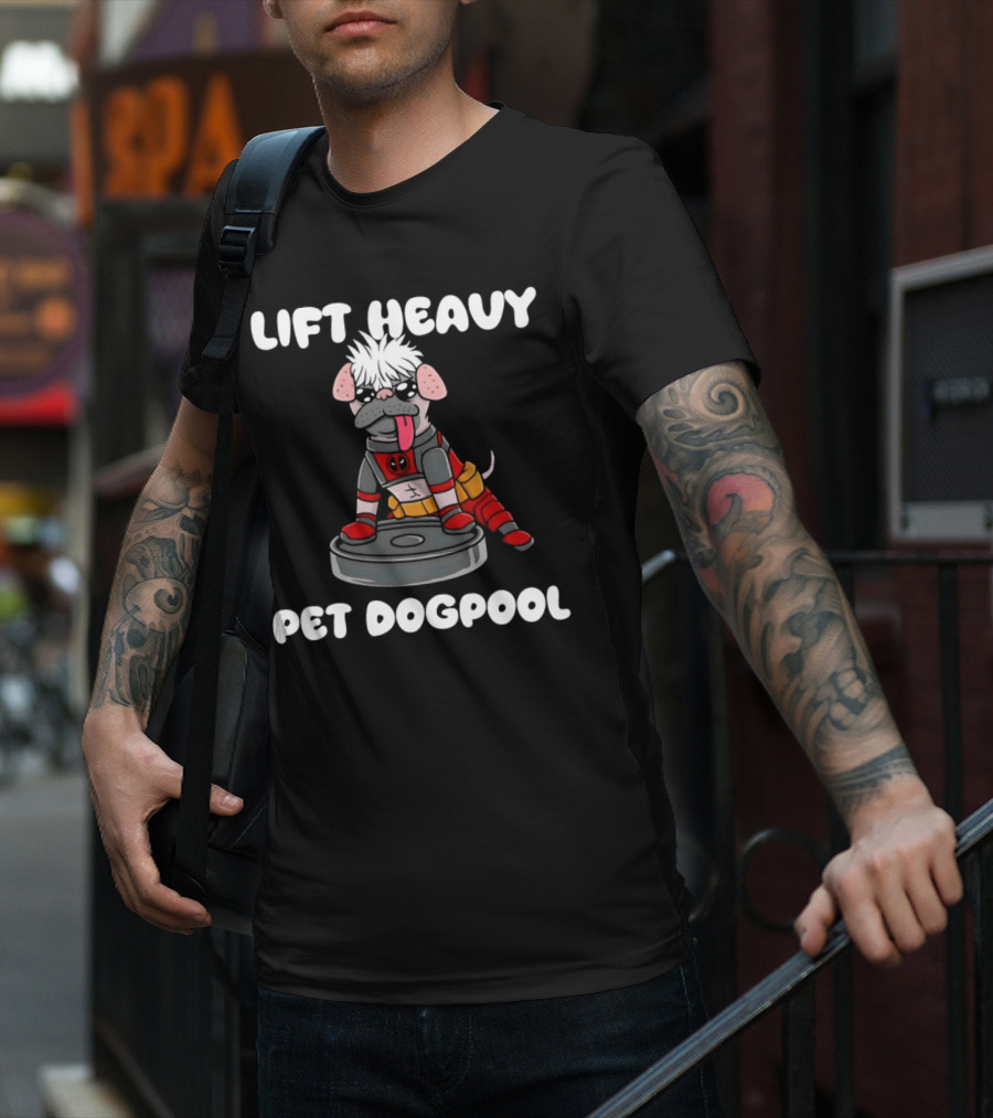 Lift Heavy Pet Dogpool Deadpool Parody With Workout Dog And Barbell T-Shirt