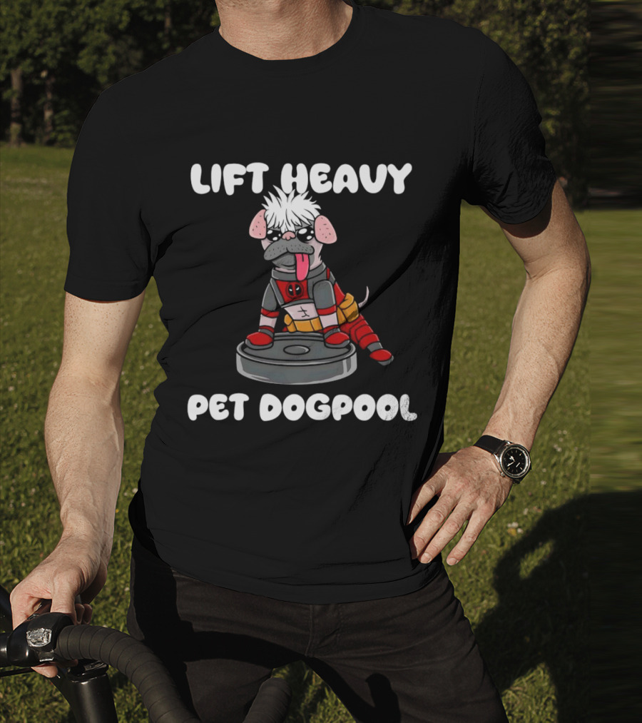 Lift Heavy Pet Dogpool Deadpool Parody With Workout Dog And Barbell T-Shirt