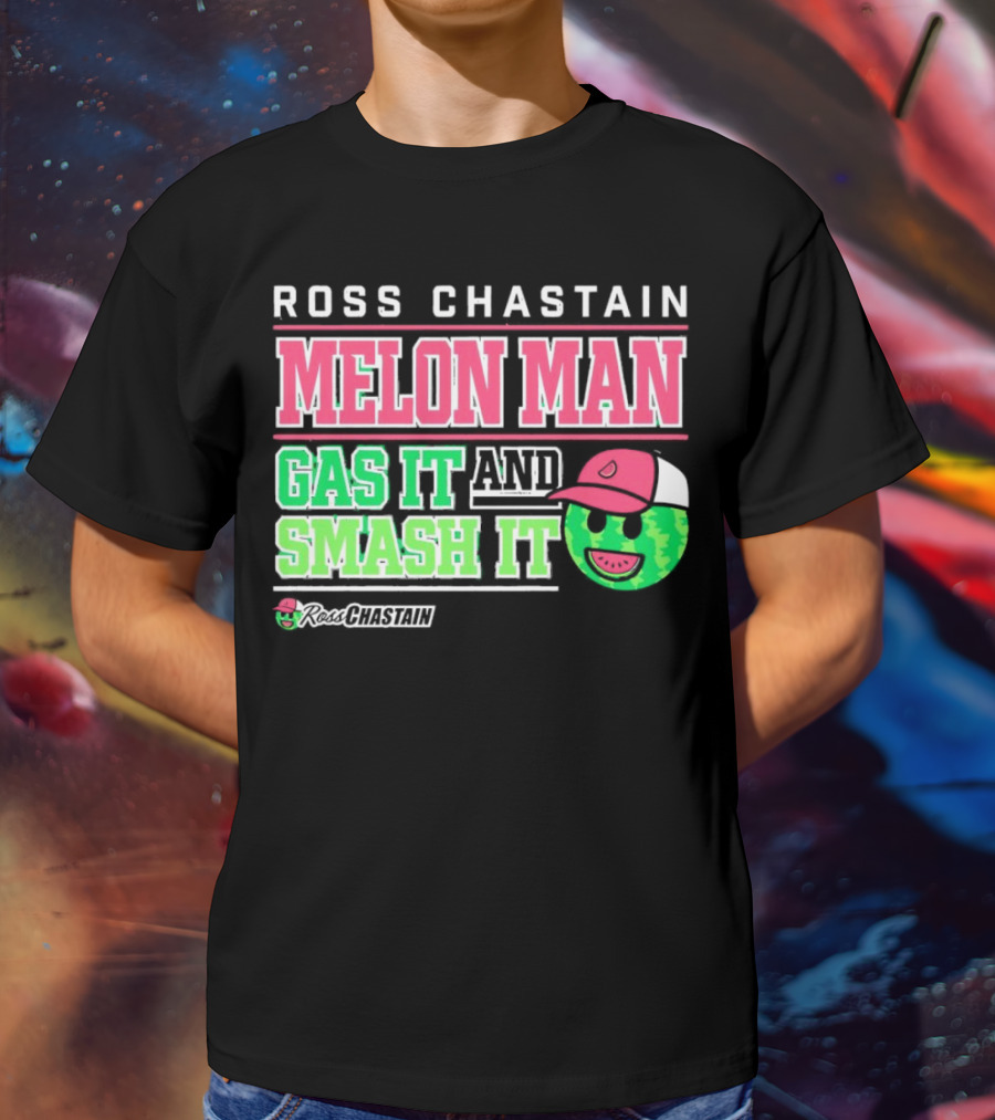 Ross Chastain Melon Man Gas It And Smash It Watermelon Face T-Shirt