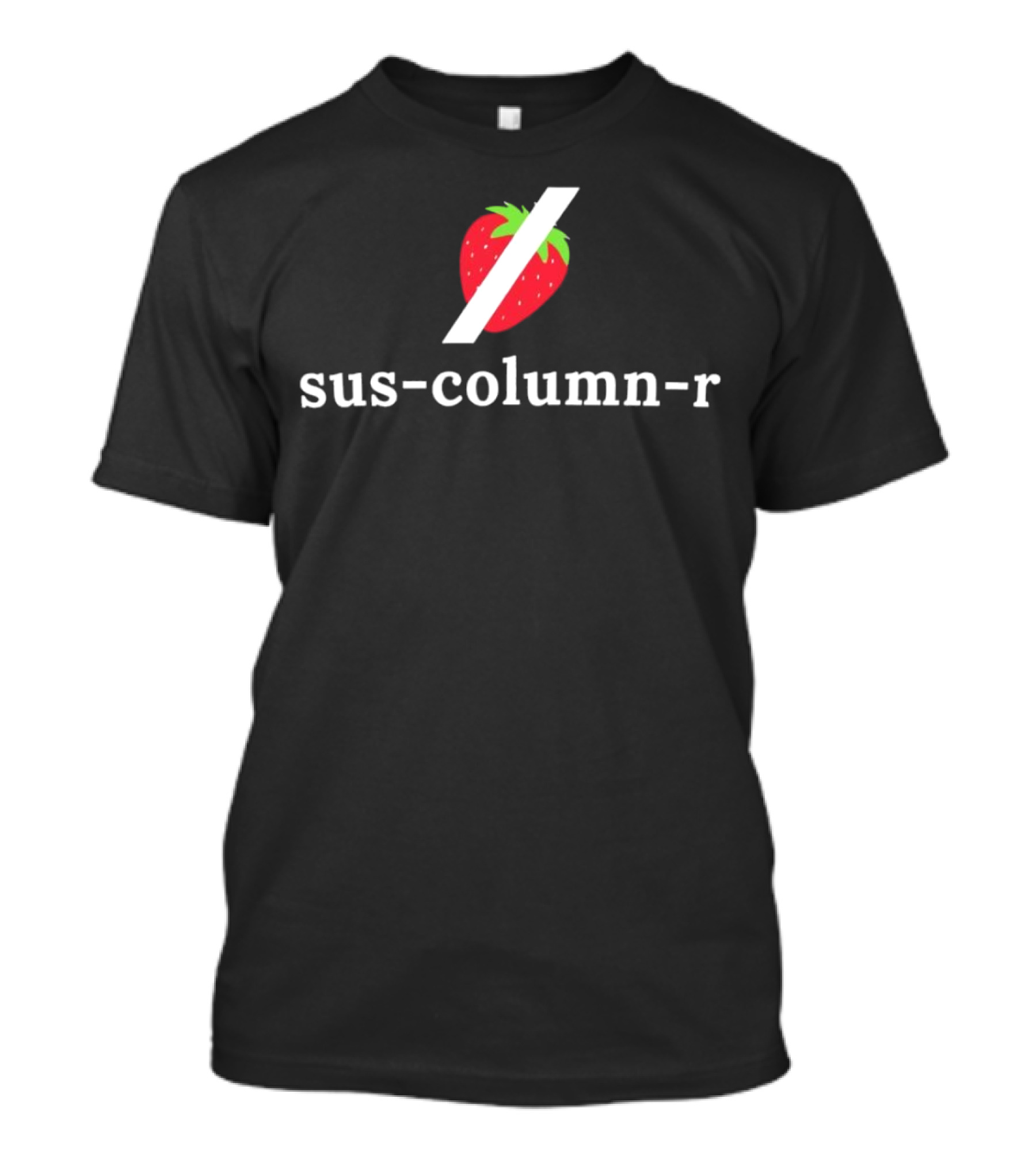 Sus-column-r Grok Not Strawberry Slash Berry T-Shirt