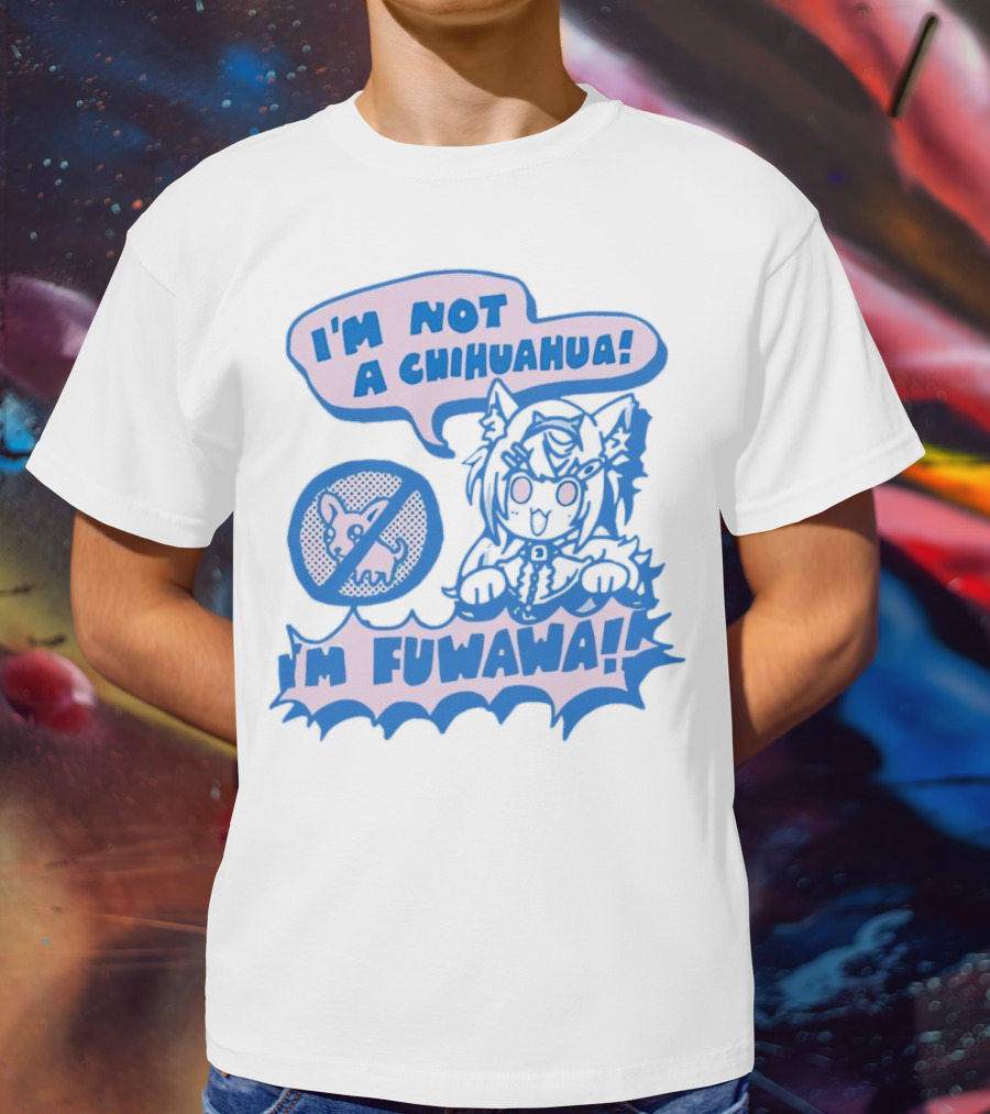 I’m Not A Chihuahua I’m Fuwawa Anime-Style Character With Crossed-Out Chihuahua T-Shirt