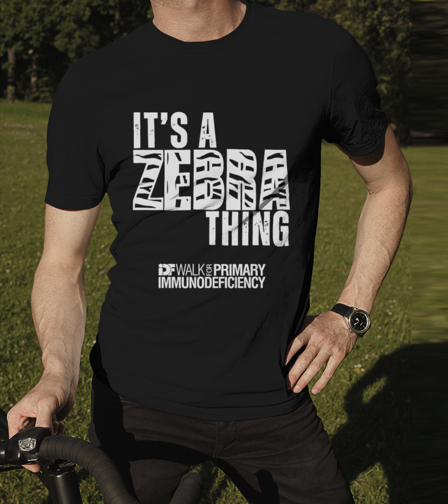 It's A Zebra Thing IDF Walk For Primary Immunodeficiency Awareness T-Shirt