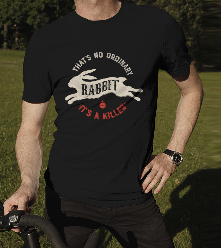 That's No Ordinary Rabbit It's A Killer Monty Python And The Holy Grail T-Shirt