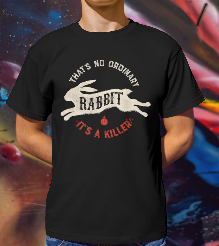 That's No Ordinary Rabbit It's A Killer Monty Python And The Holy Grail T-Shirt