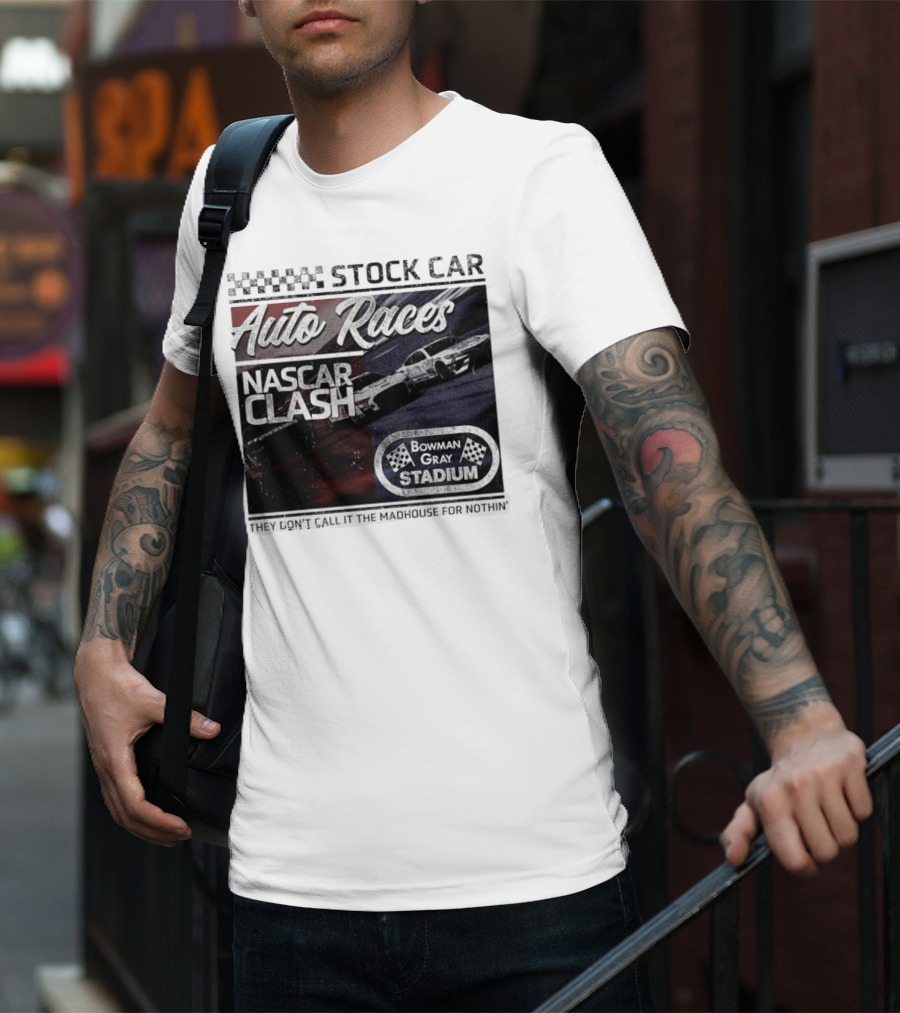 Stock Car Auto Races NASCAR Clash Bowman Gray Stadium Madhouse T-Shirt