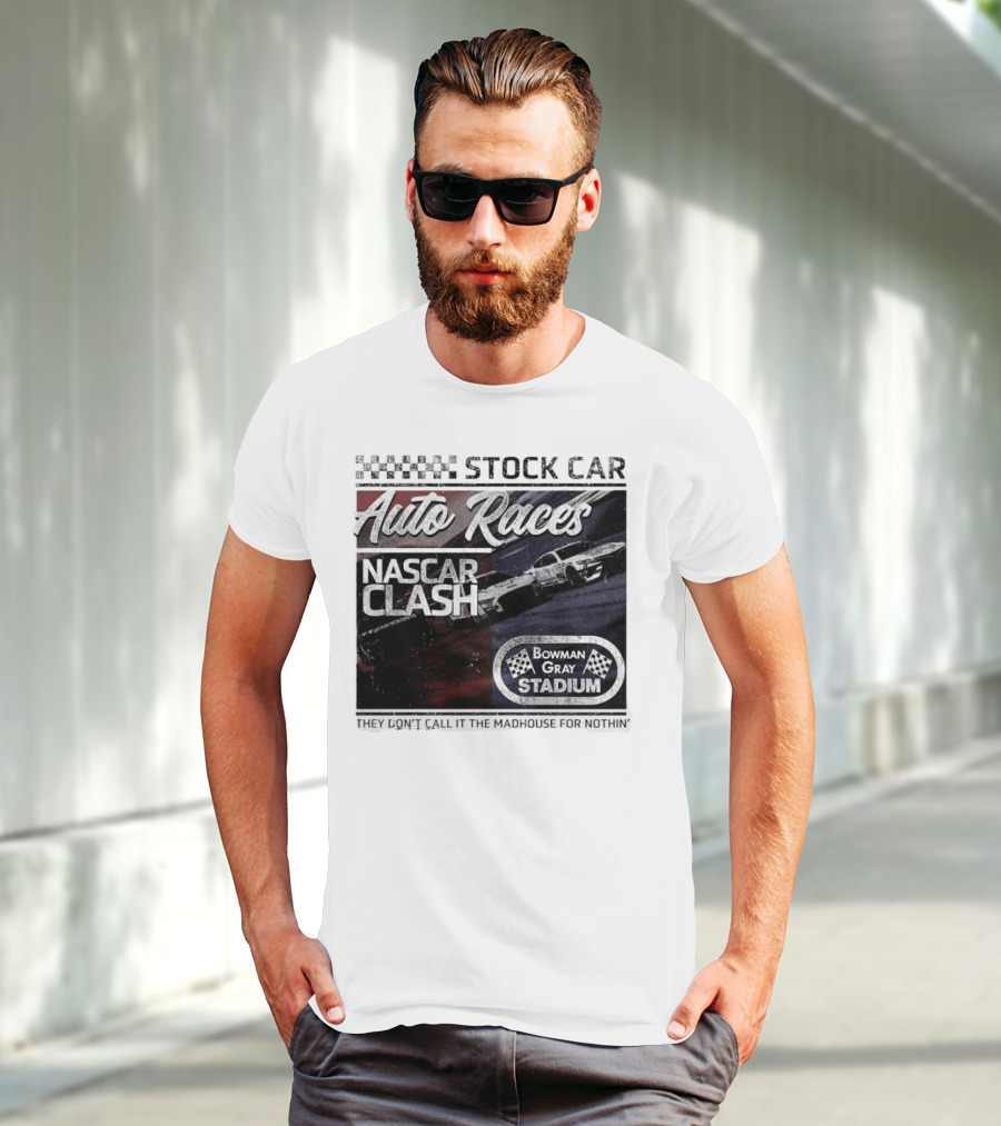 Stock Car Auto Races NASCAR Clash Bowman Gray Stadium Madhouse T-Shirt