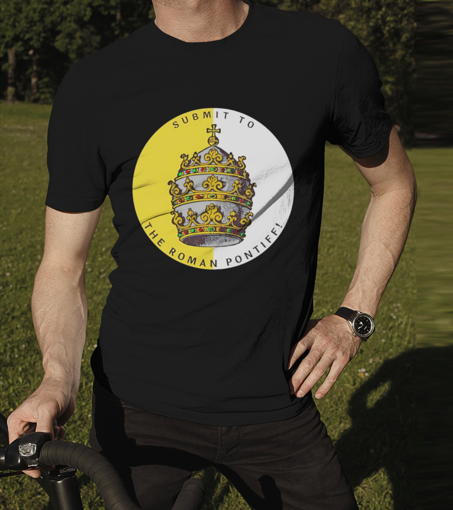 Submit To The Roman Pontiff Triple Tiara Circular Emblem T-Shirt