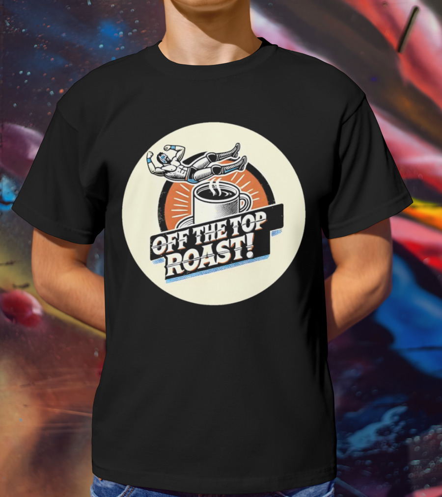 Off The Top Roast Coffee Wrestler T-Shirt