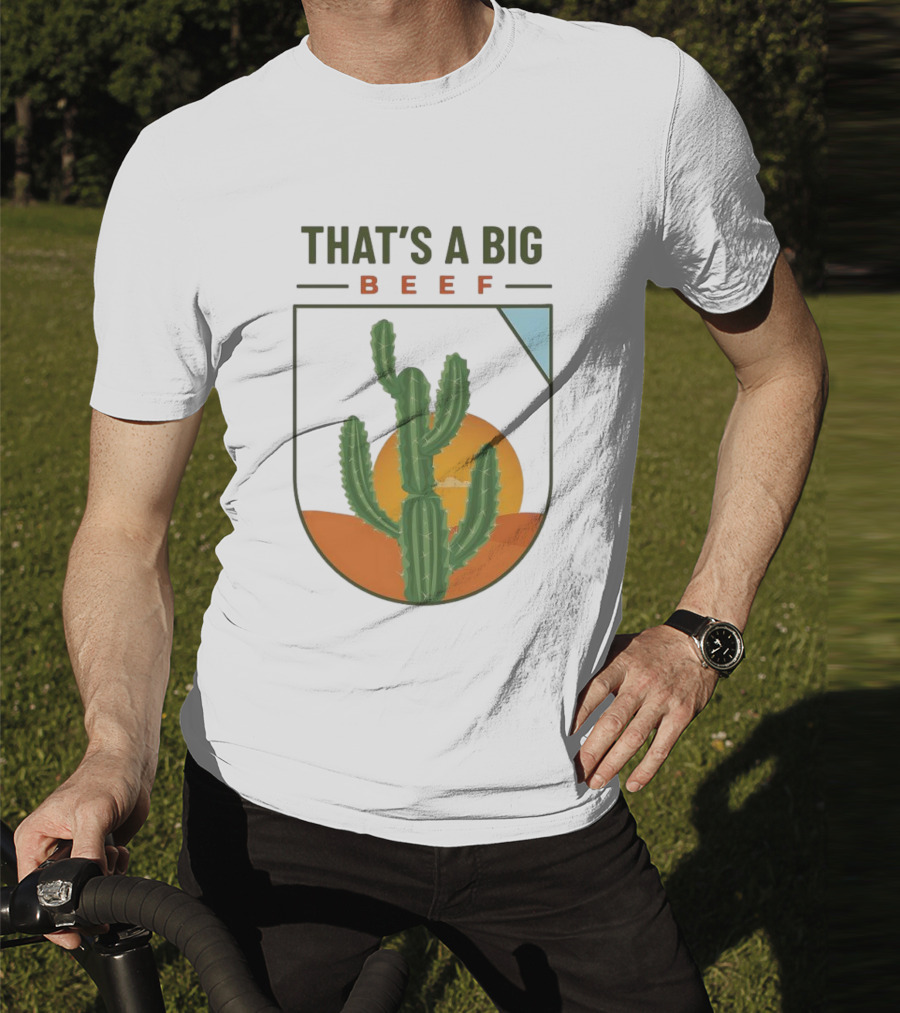 THAT'S A BIG BEEF Cactus Desert Sunset Scene T-Shirt