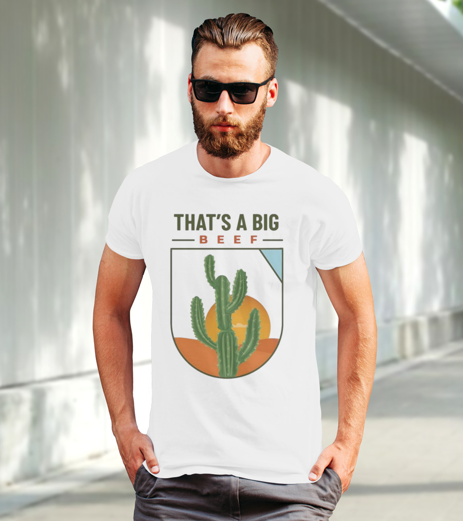THAT'S A BIG BEEF Cactus Desert Sunset Scene T-Shirt