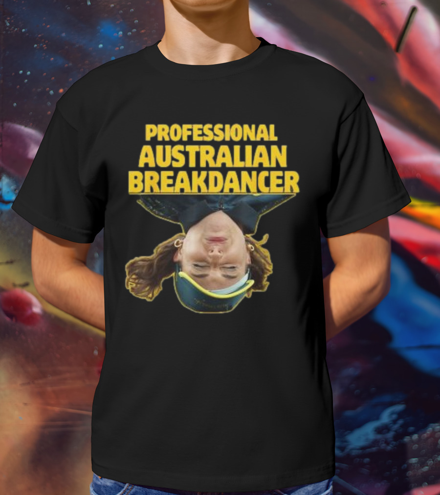 PROFESSIONAL AUSTRALIAN BREAKDANCER UPSIDE-DOWN T-Shirt