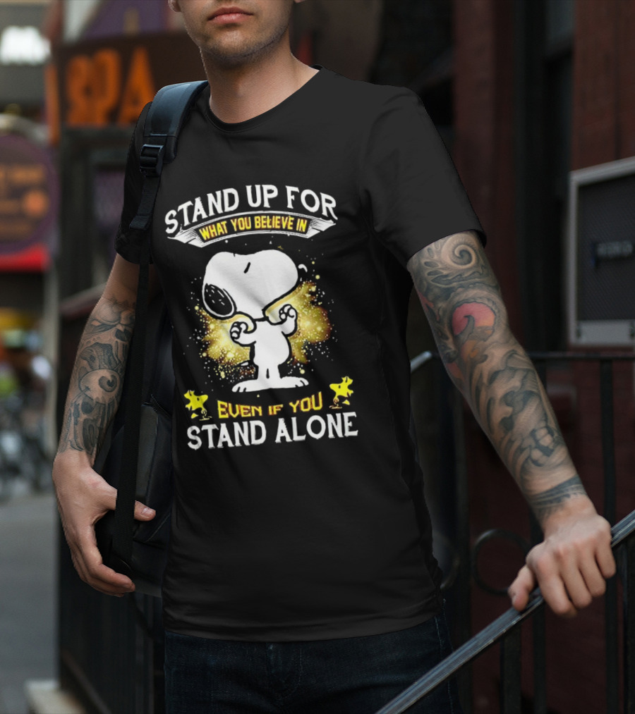 Snoopy Stand Up For What You Believe In Even If You Stand Alone Woodstock T-Shirt