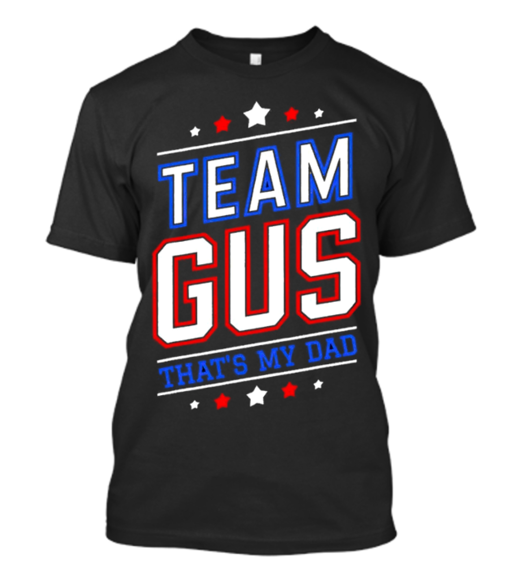 Team Gus That's My Dad Patriotic T-Shirt