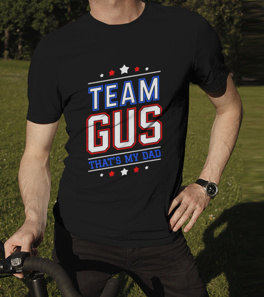 Team Gus That's My Dad Patriotic T-Shirt