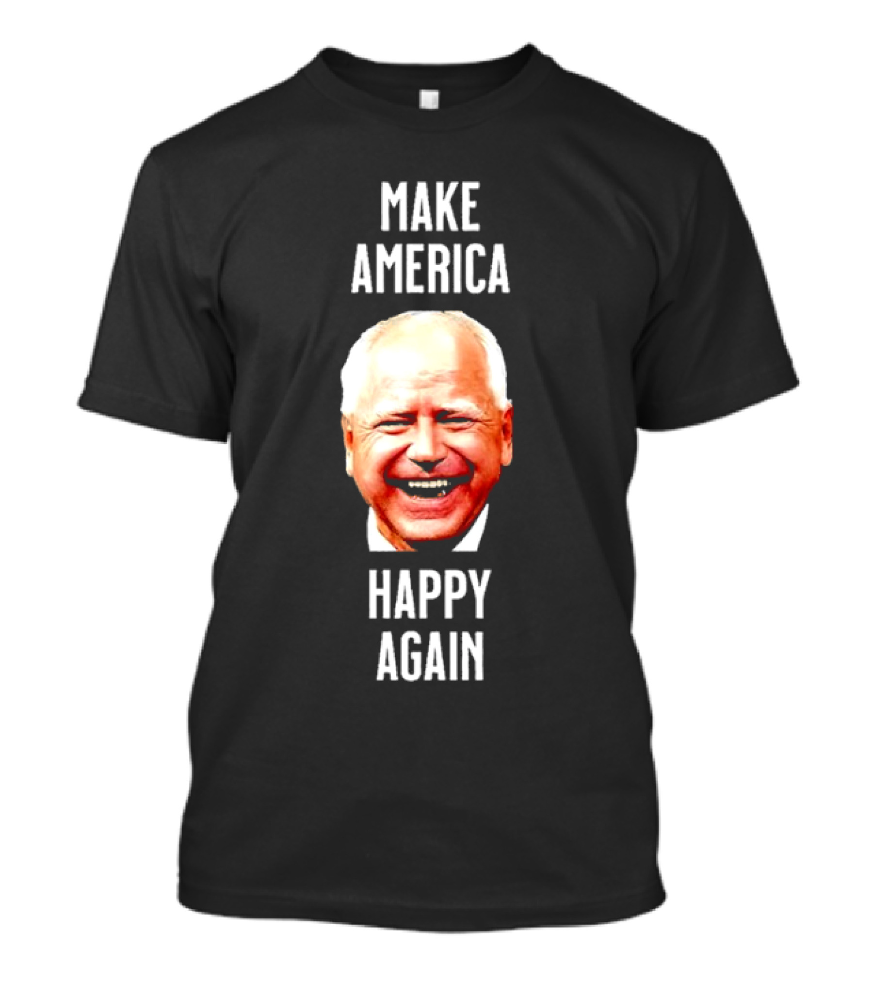 Make America Happy Again Tim Walz Image T-Shirt
