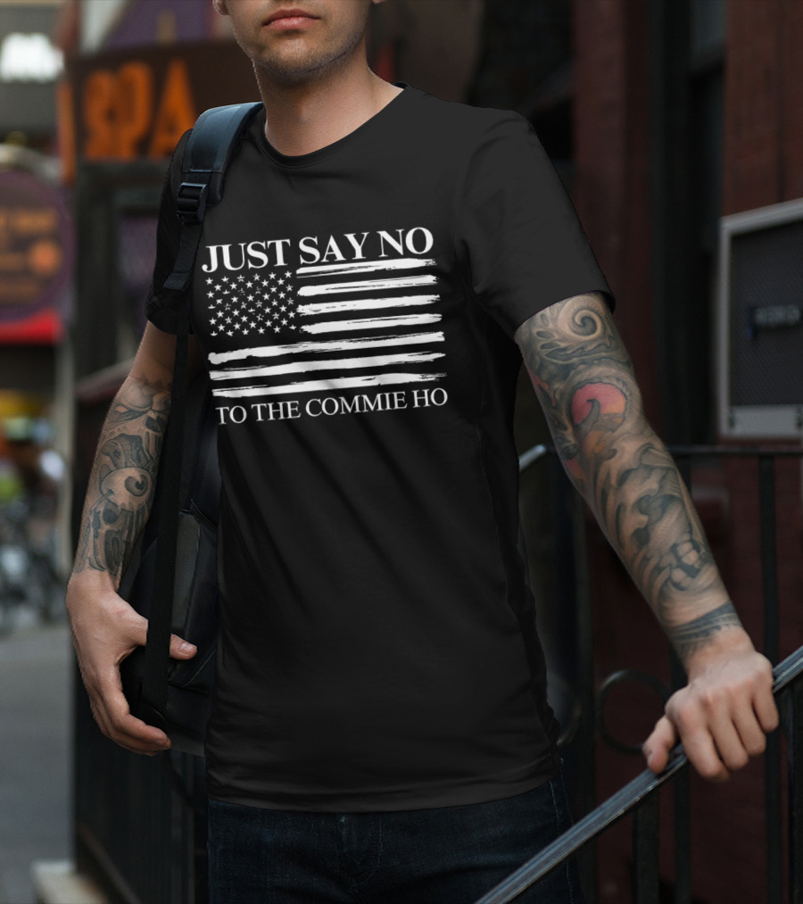 Just Say No To The Commie Ho With US Flag T-Shirt