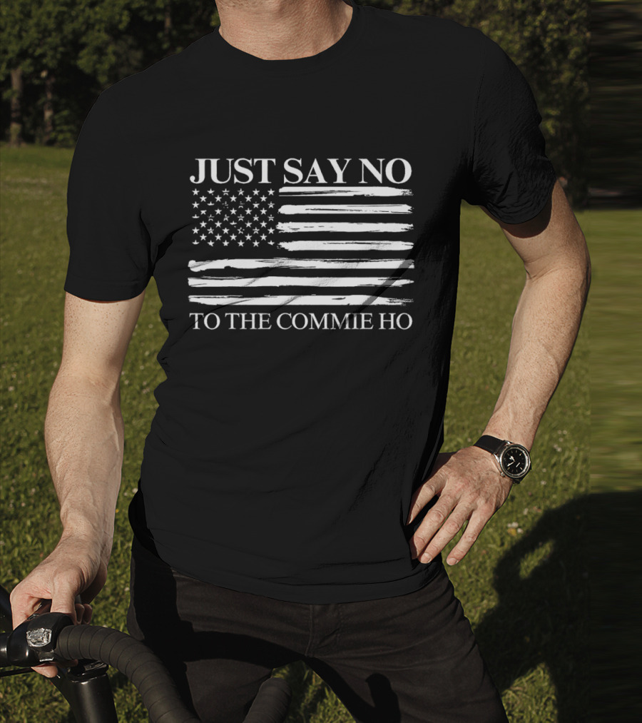 Just Say No To The Commie Ho With US Flag T-Shirt