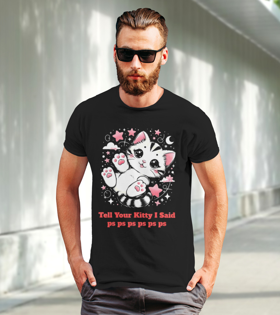 Tell Your Kitty I Said Ps Ps Ps Ps Ps Cute Cat In Stars With Moon T-Shirt