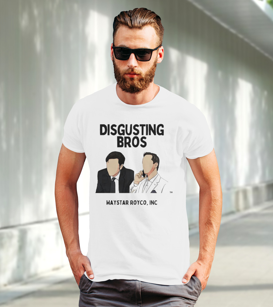 Disgusting Bros Waystar Royco Inc Succession T-Shirt
