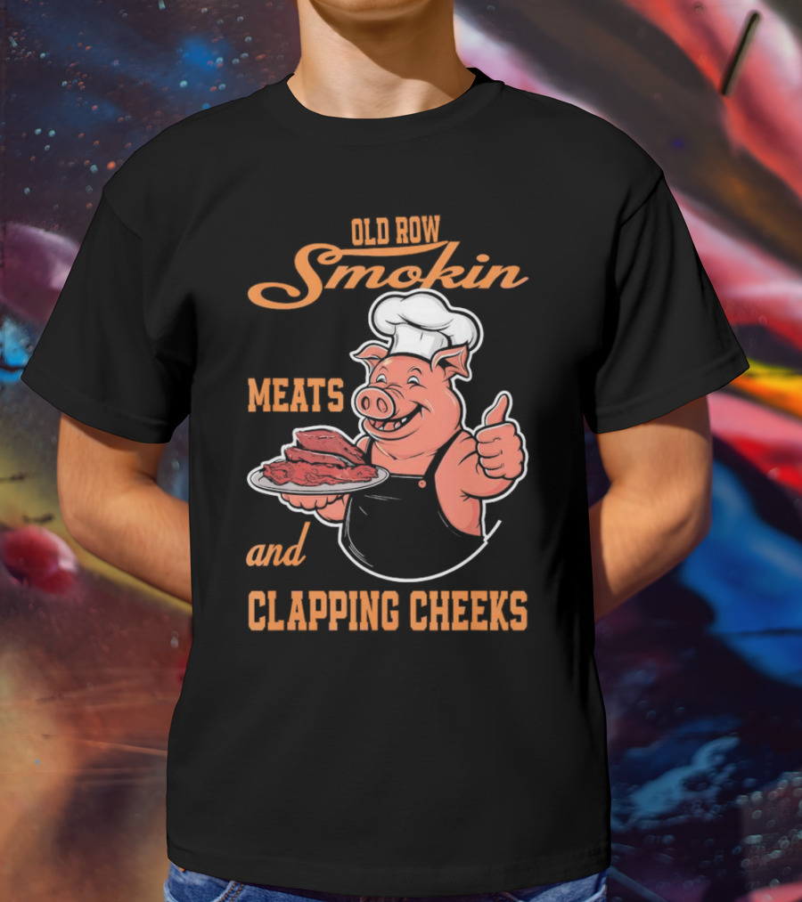 Old Row Smokin Meats And Clapping Cheeks Pig In Chef Hat With Thumbs Up T-Shirt