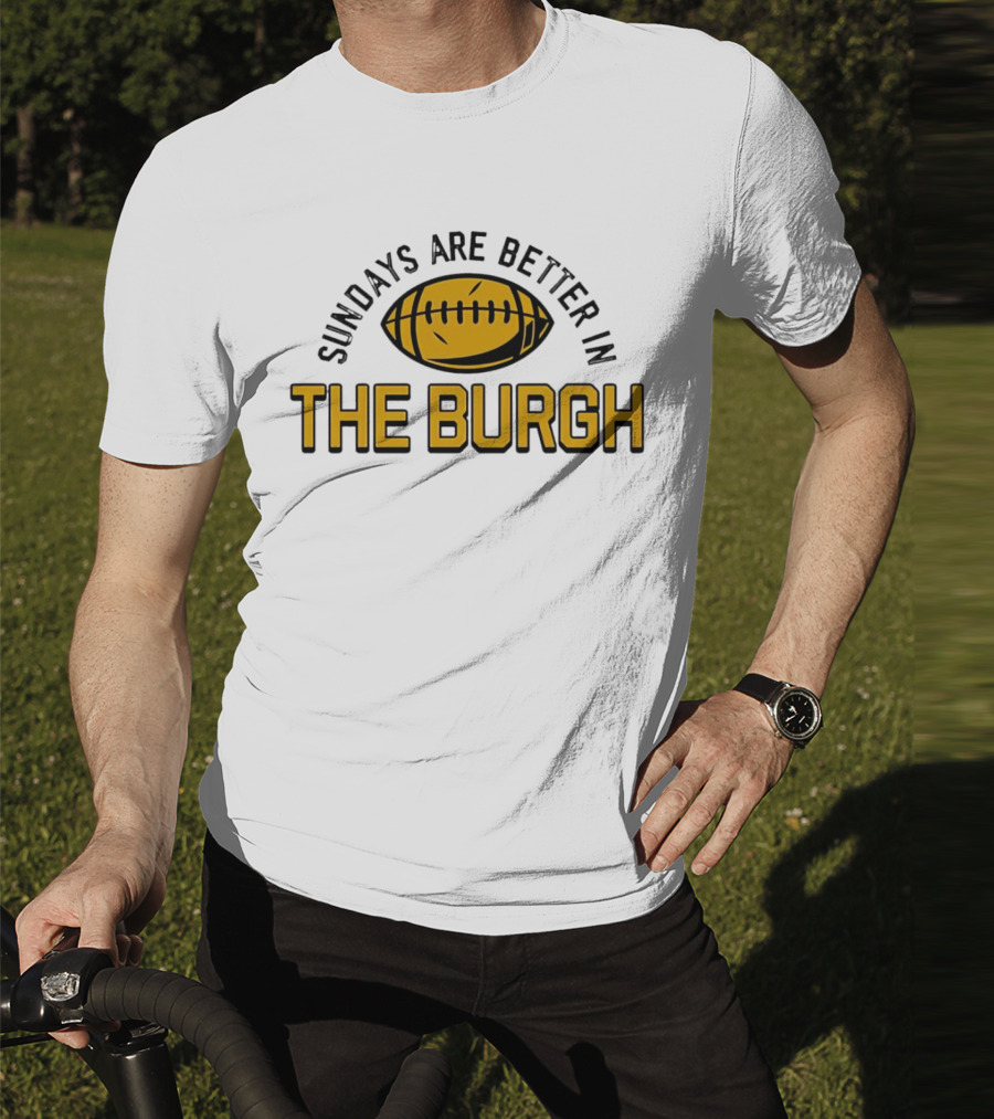 Sundays Are Better In The Burgh Football T-Shirt