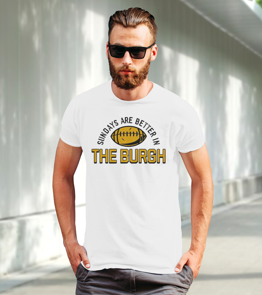Sundays Are Better In The Burgh Football T-Shirt