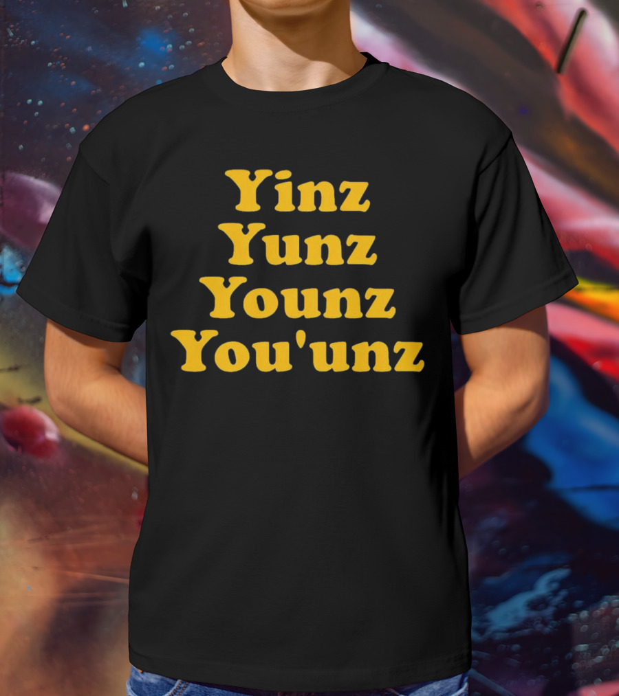 Yinz Yunz Younz You'unz Pittsburgh Slang T-Shirt