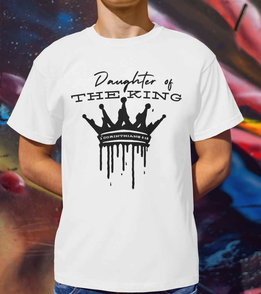Daughter Of The King 1 Corinthians 6:18 Crown T-Shirt