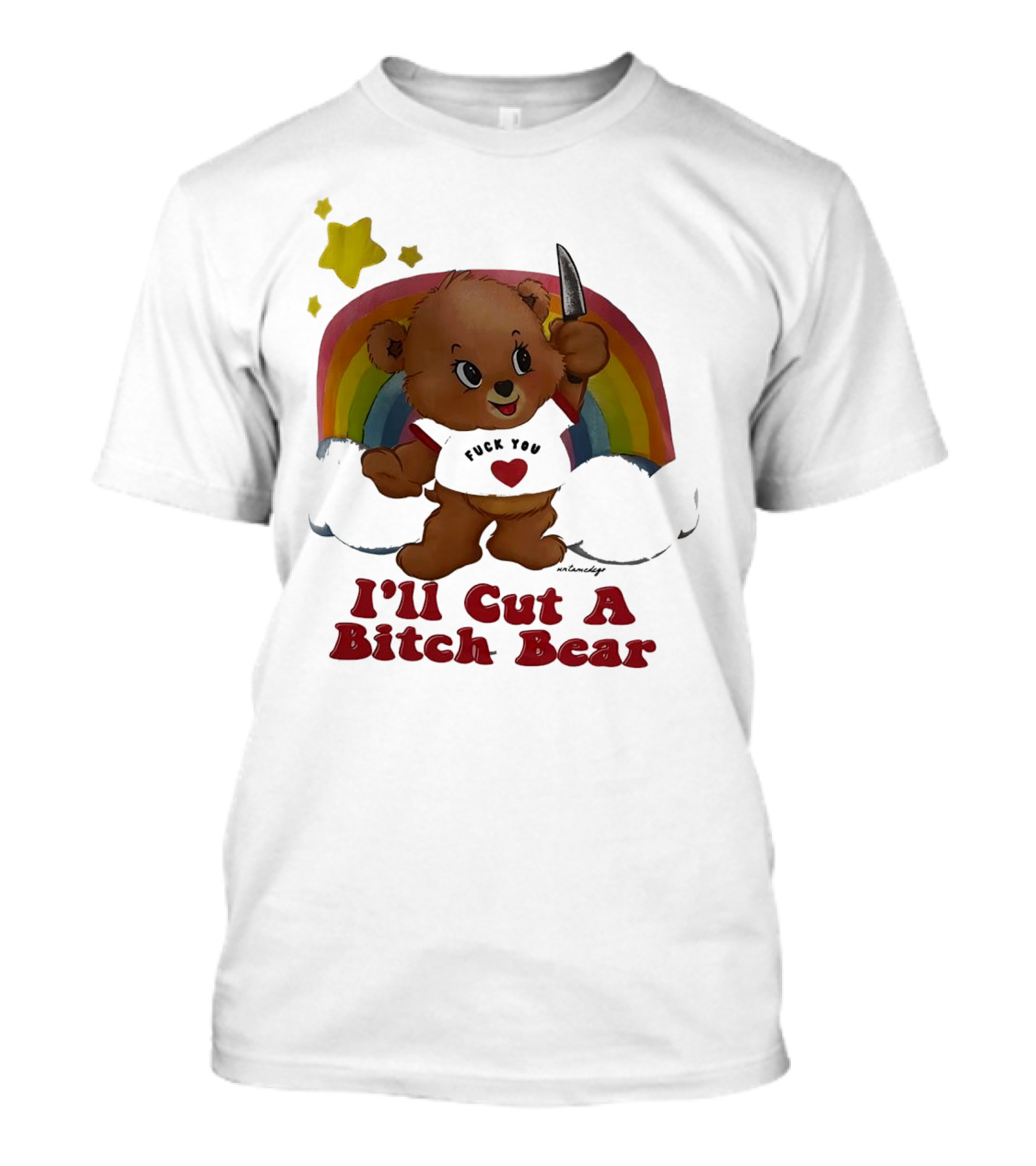 I'll Cut A Bitch Bear Holding Knife With Rainbow And Stars T-Shirt