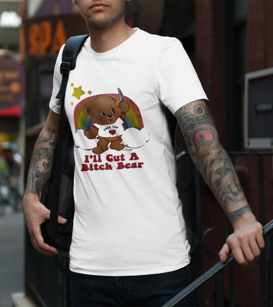 I'll Cut A Bitch Bear Holding Knife With Rainbow And Stars T-Shirt