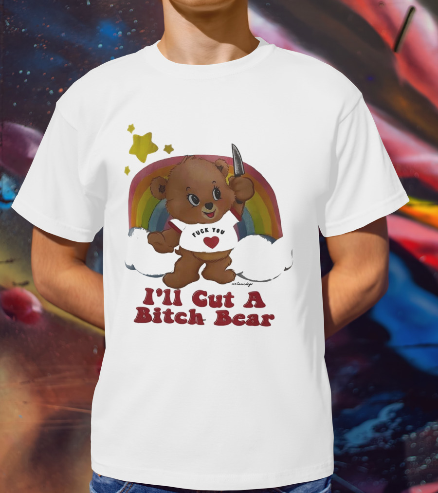 I'll Cut A Bitch Bear Holding Knife With Rainbow And Stars T-Shirt