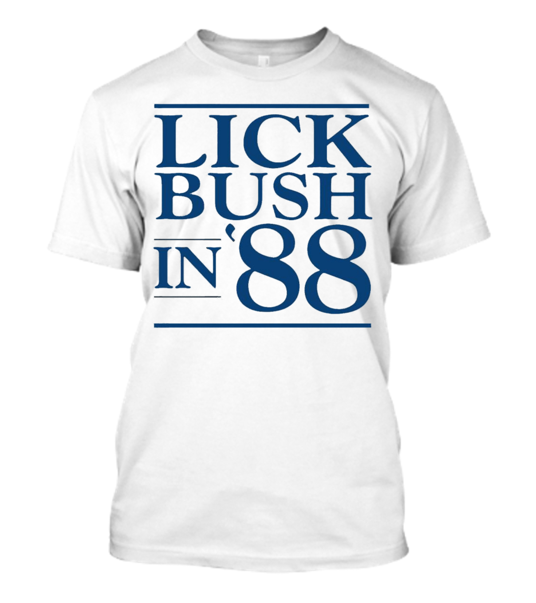 Lick Bush In 88 Political T-Shirt