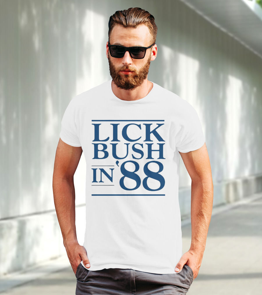 Lick Bush In 88 Political T-Shirt