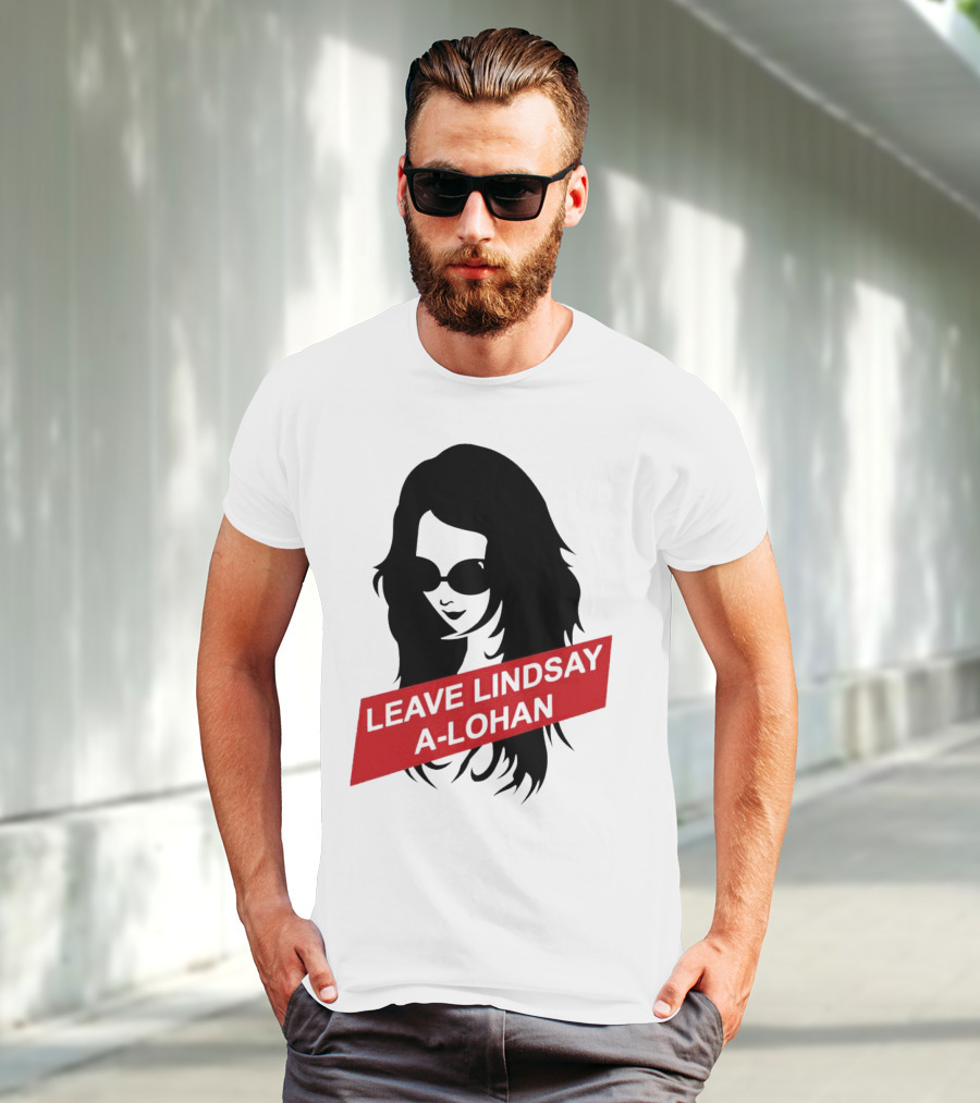 Leave Lindsay A-Lohan T-Shirt