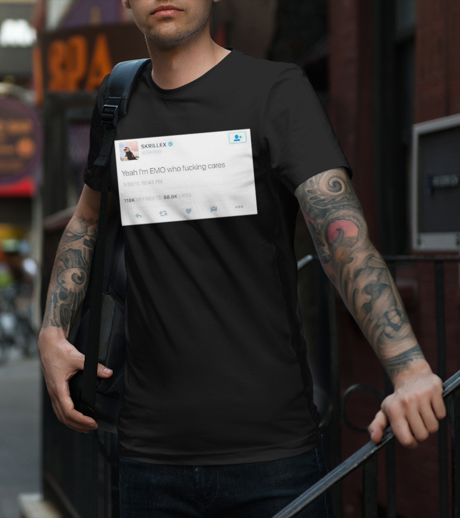 Skrillex Yeah I'm Emo Who Fcking Cares Tweet 118k Retweets 88.8k Likes T-Shirt